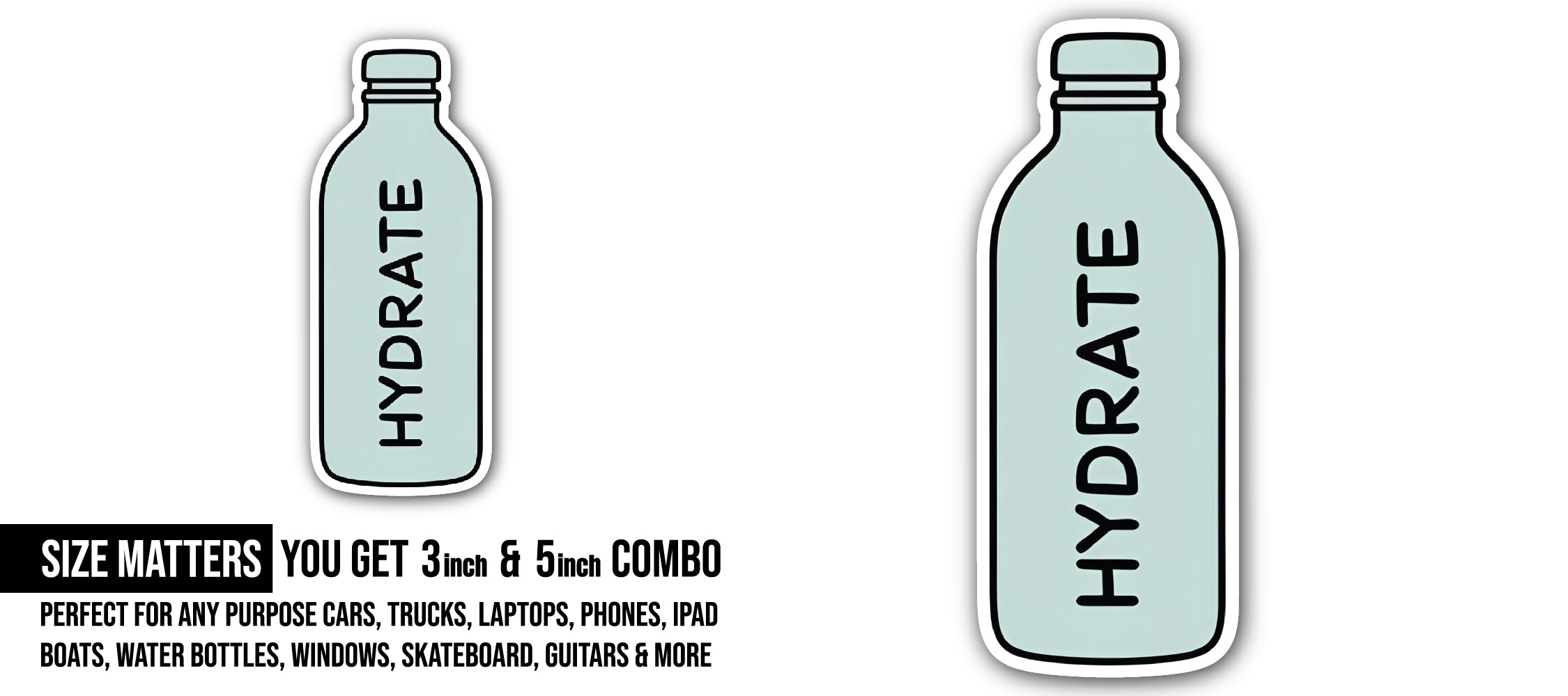 Hydrate Sticker, Waterproof Vinyl Decal Sticker Indoor Or Outdoor 2 (Pieces) 3" and 5"