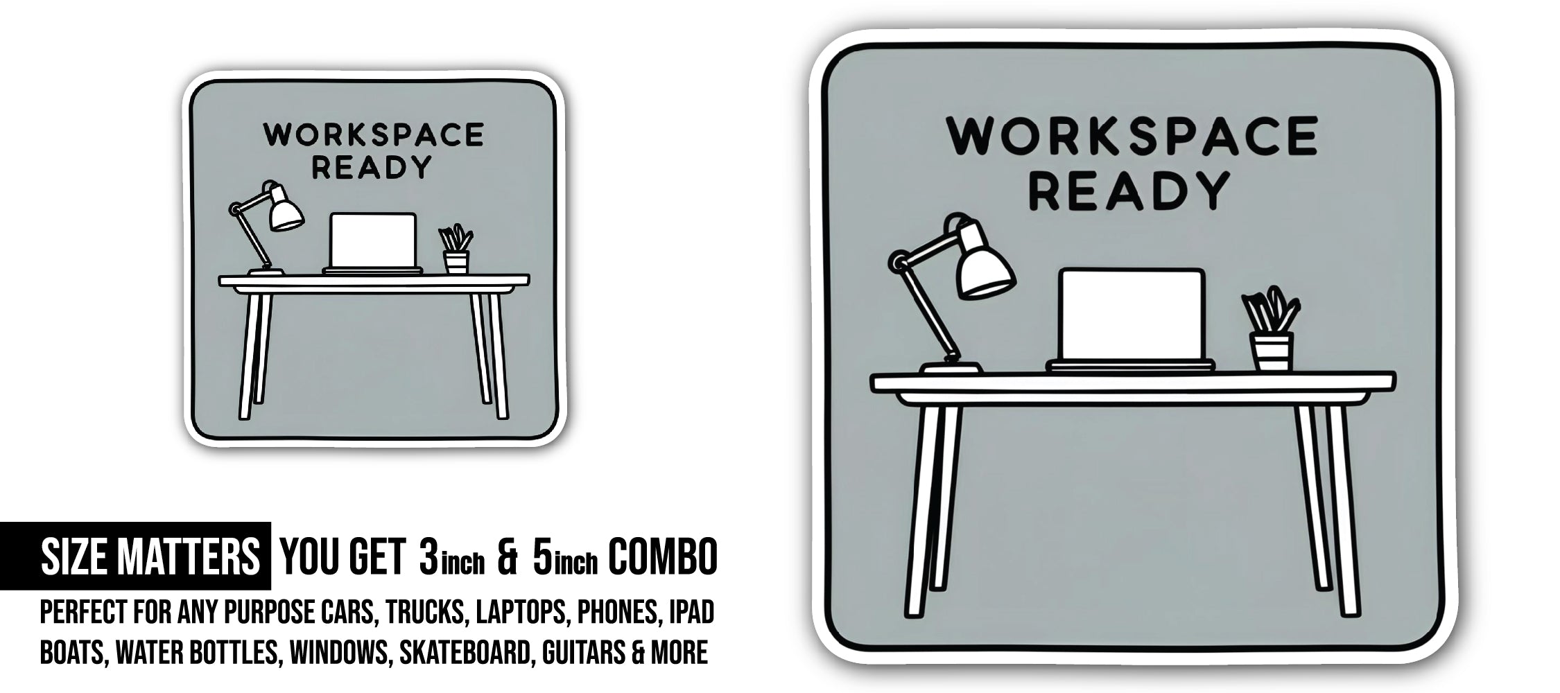 WORKSPACE Ready Sticker, Waterproof Vinyl Decal Sticker Indoor Or Outdoor 2 (Pieces) 3" and 5"