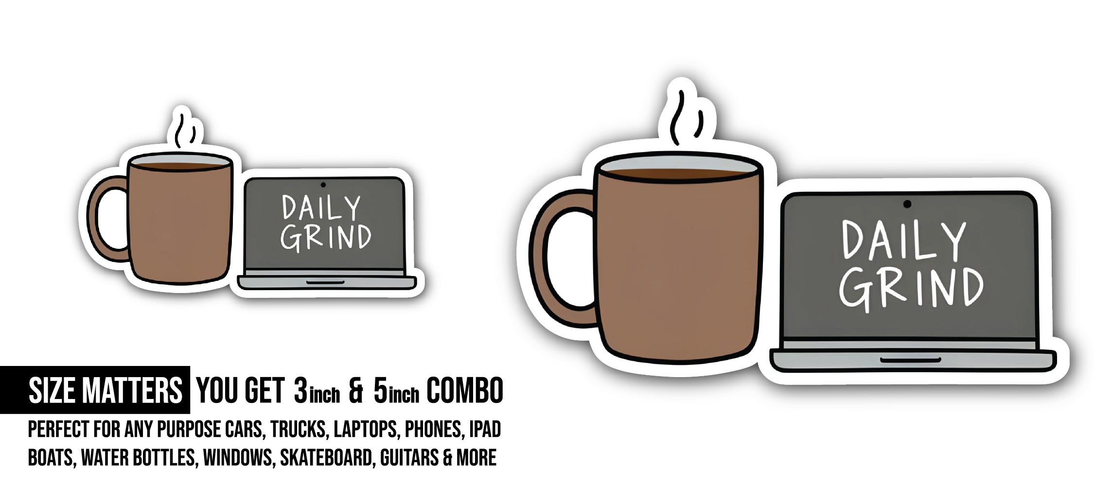 Daily Grind Sticker, Waterproof Vinyl Decal Sticker Indoor Or Outdoor 2 (Pieces) 3" and 5"