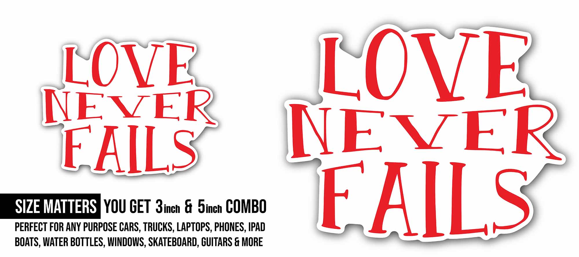 Love Never Fails Red Color Text Sticker, Waterproof Vinyl Decal Sticker Indoor Or Outdoor 2 (Pieces) 3" and 5"