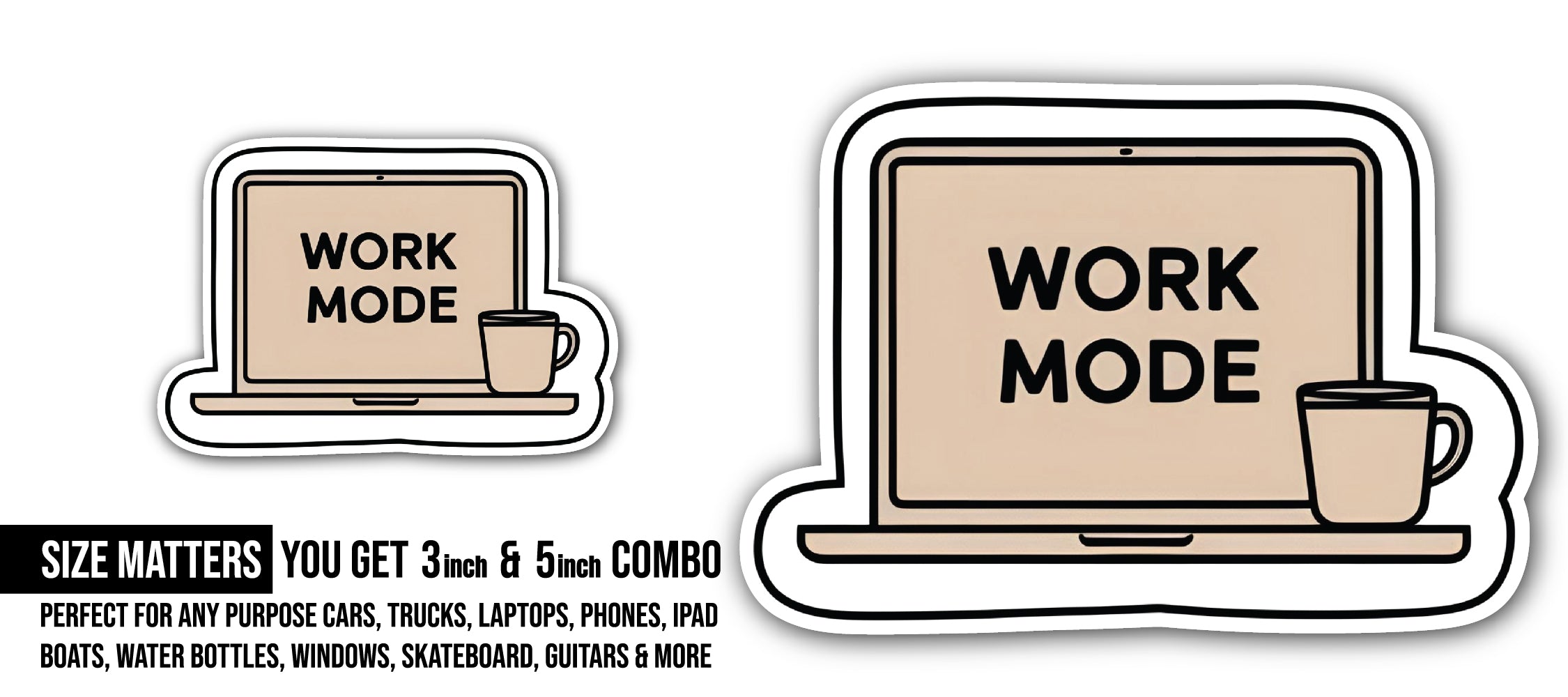 Work Mode Sticker, Waterproof Vinyl Decal Sticker Indoor Or Outdoor 2 (Pieces) 3" and 5"