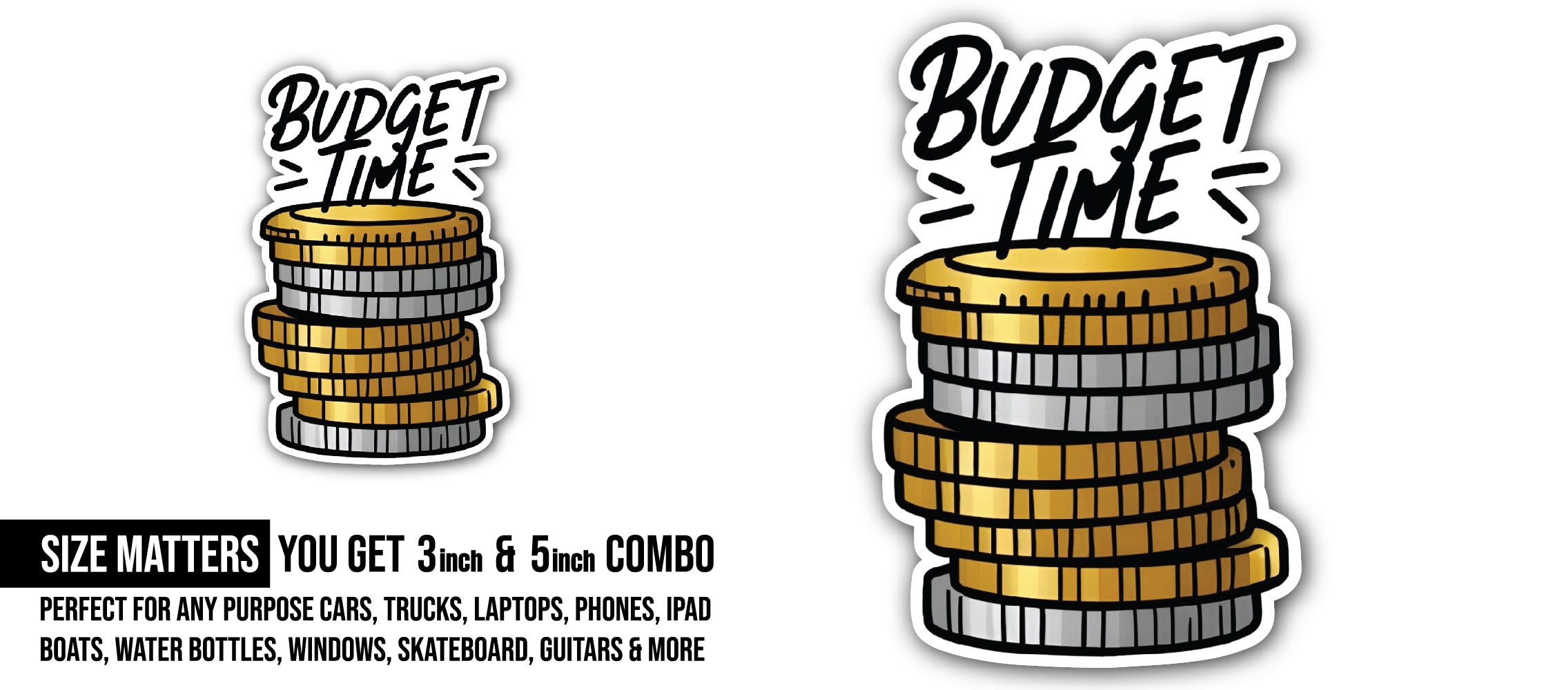 Budget Time Sticker, Waterproof Vinyl Decal Sticker Indoor Or Outdoor 2 (Pieces) 3" and 5"
