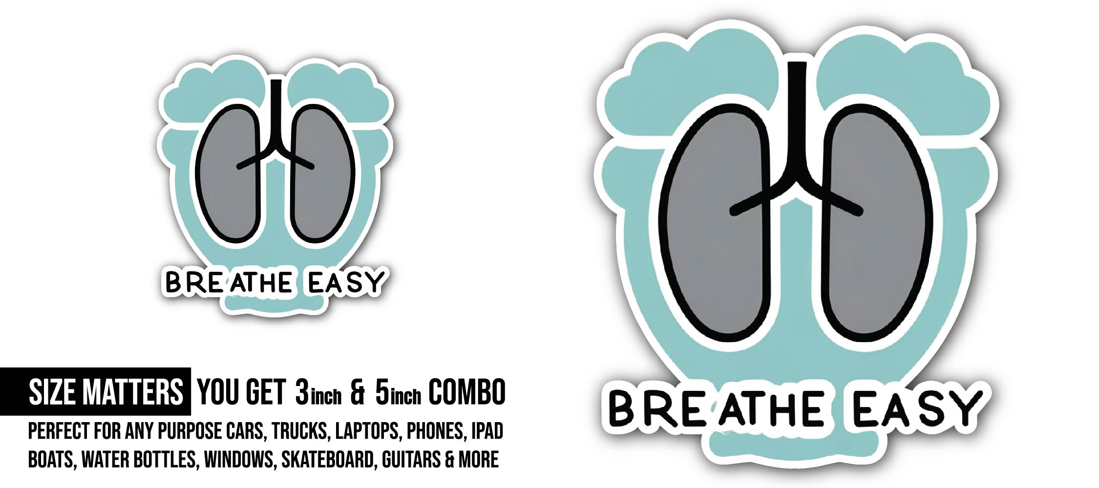 Breathe Easy Sticker, Waterproof Vinyl Decal Sticker Indoor Or Outdoor 2 (Pieces) 3" and 5"