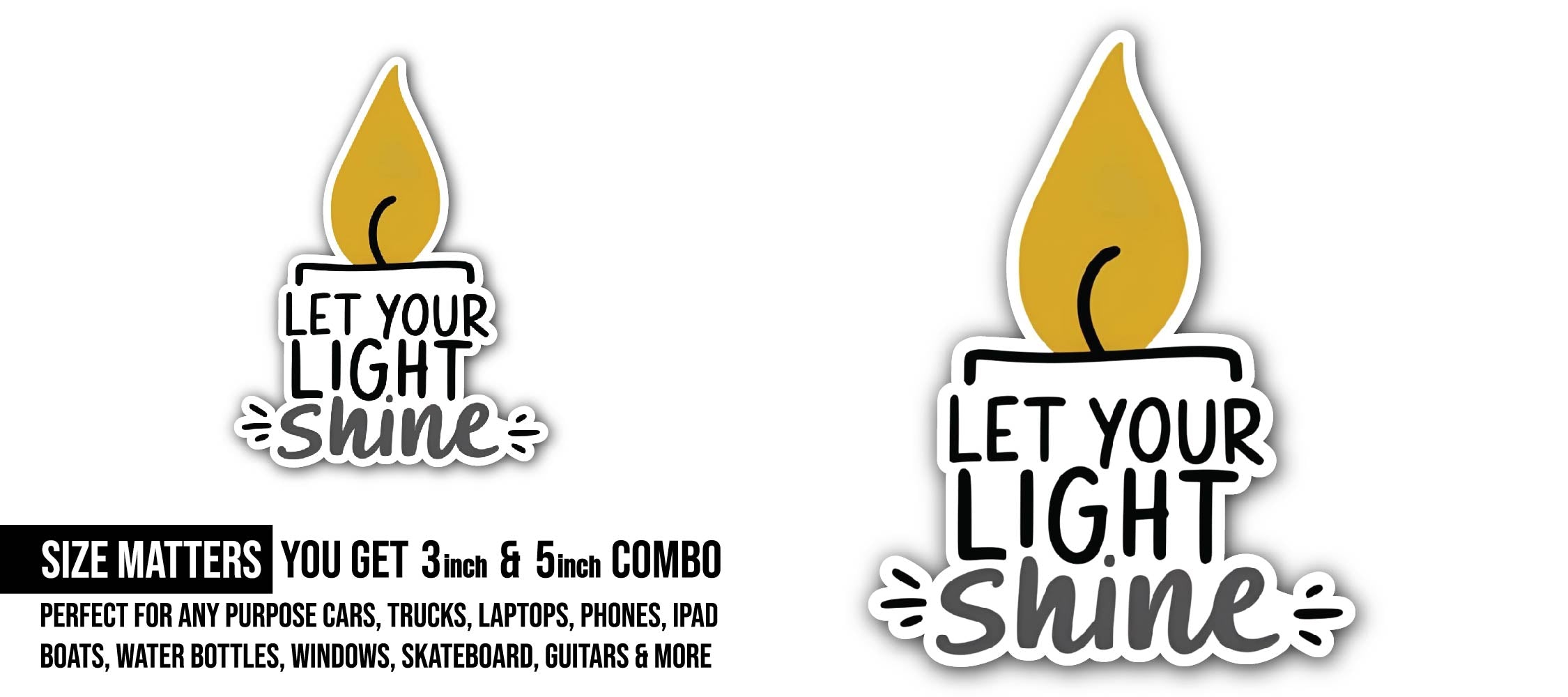 Let Your Light Shine Sticker, Waterproof Vinyl Decal Sticker Indoor Or Outdoor 2 (Pieces) 3" and 5"