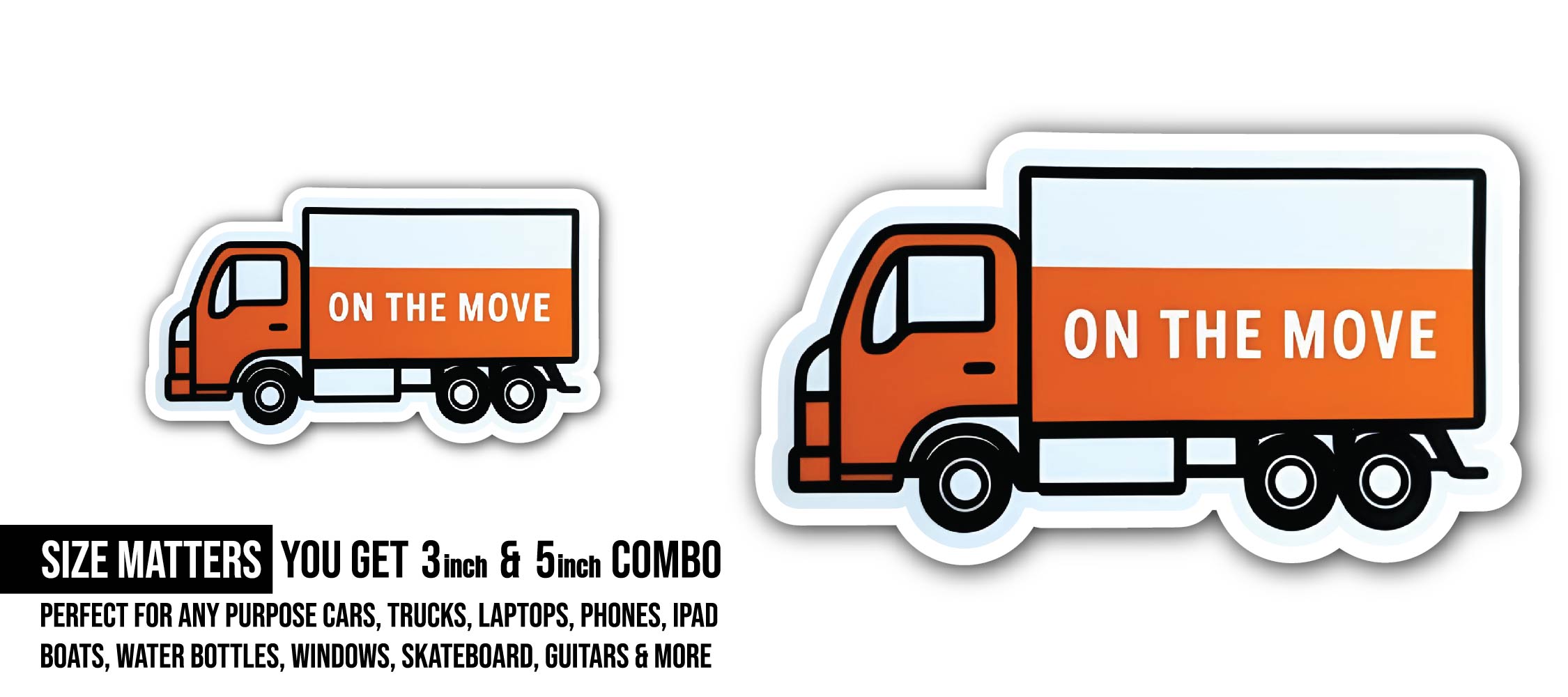 On The Move Sticker, Waterproof Vinyl Decal Sticker Indoor Or Outdoor 2 (Pieces) 3" and 5"