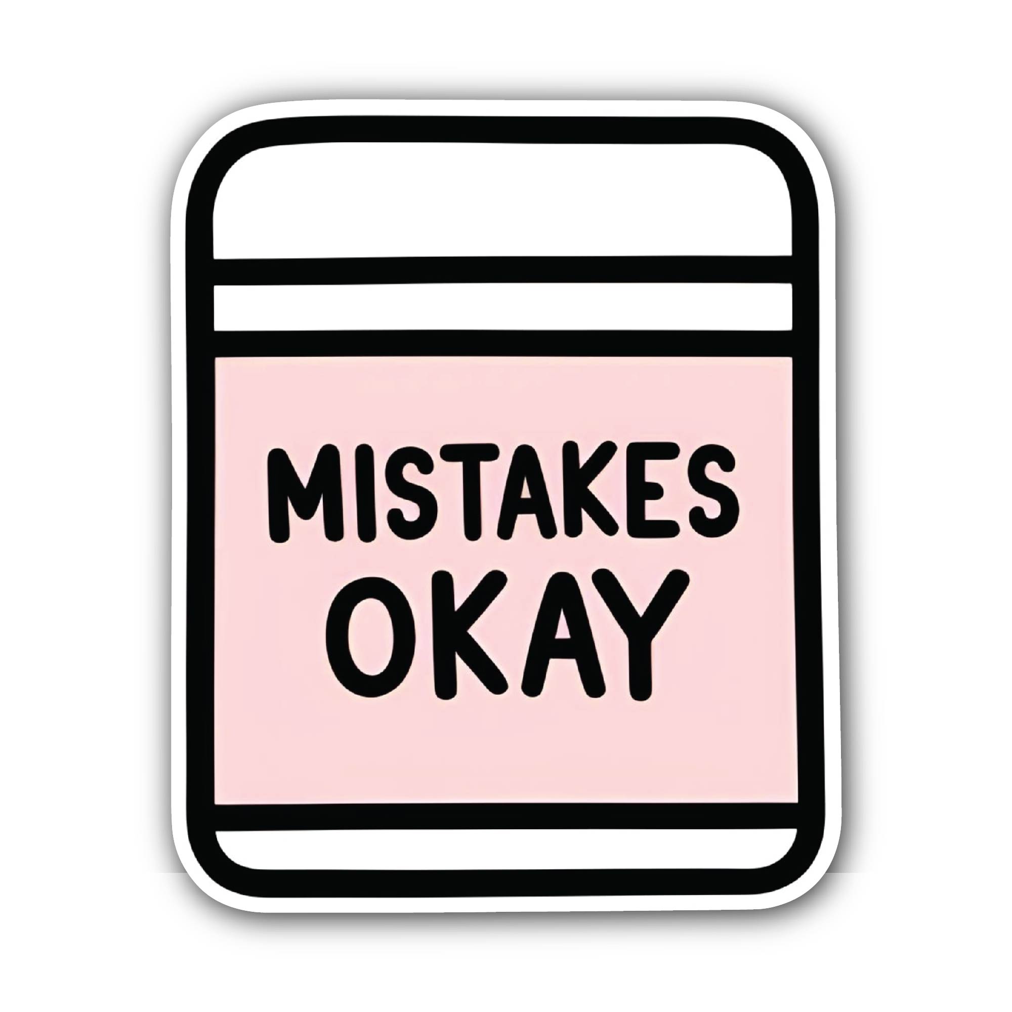Mistakes Okay Sticker, Waterproof Vinyl Decal Sticker Indoor Or Outdoor 2 (Pieces) 3" and 5"