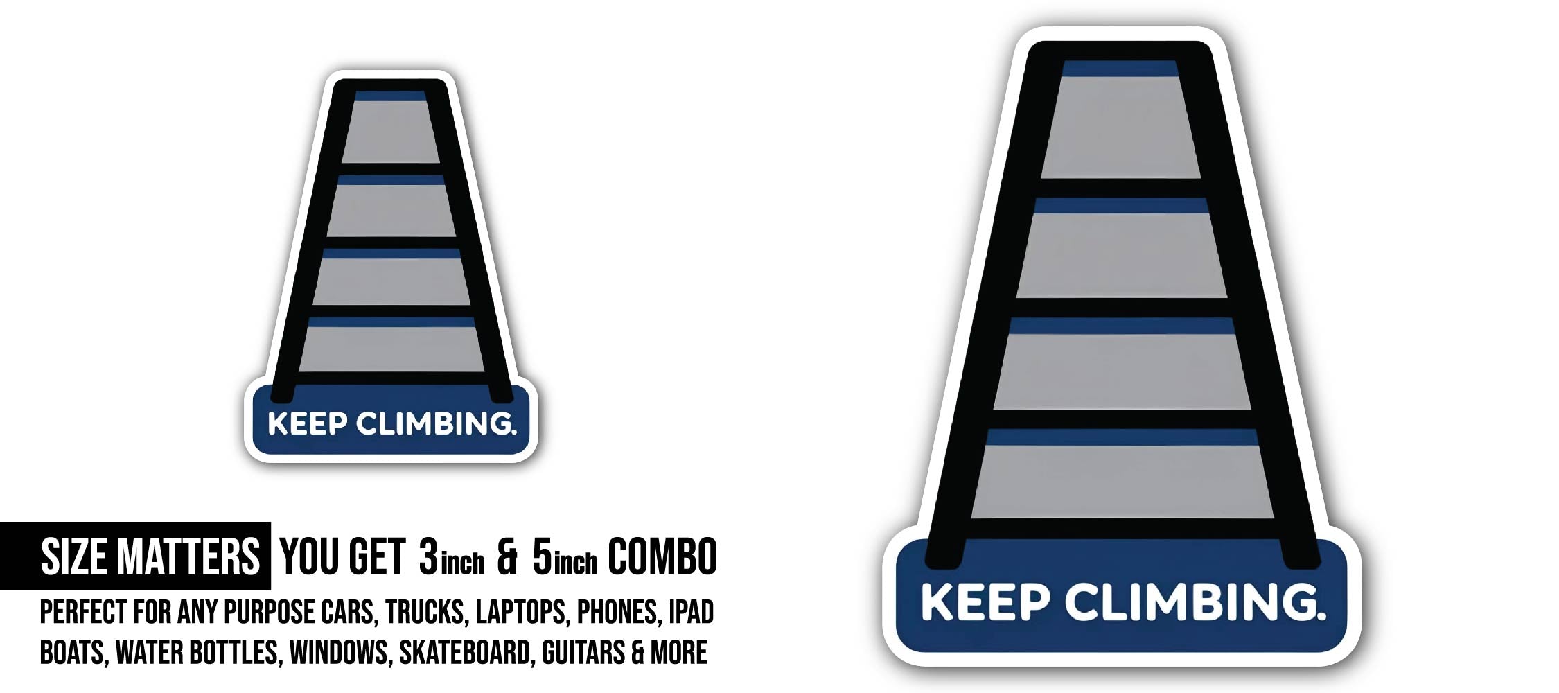Keep Climbing Sticker, Waterproof Vinyl Decal Sticker Indoor Or Outdoor 2 (Pieces) 3" and 5"
