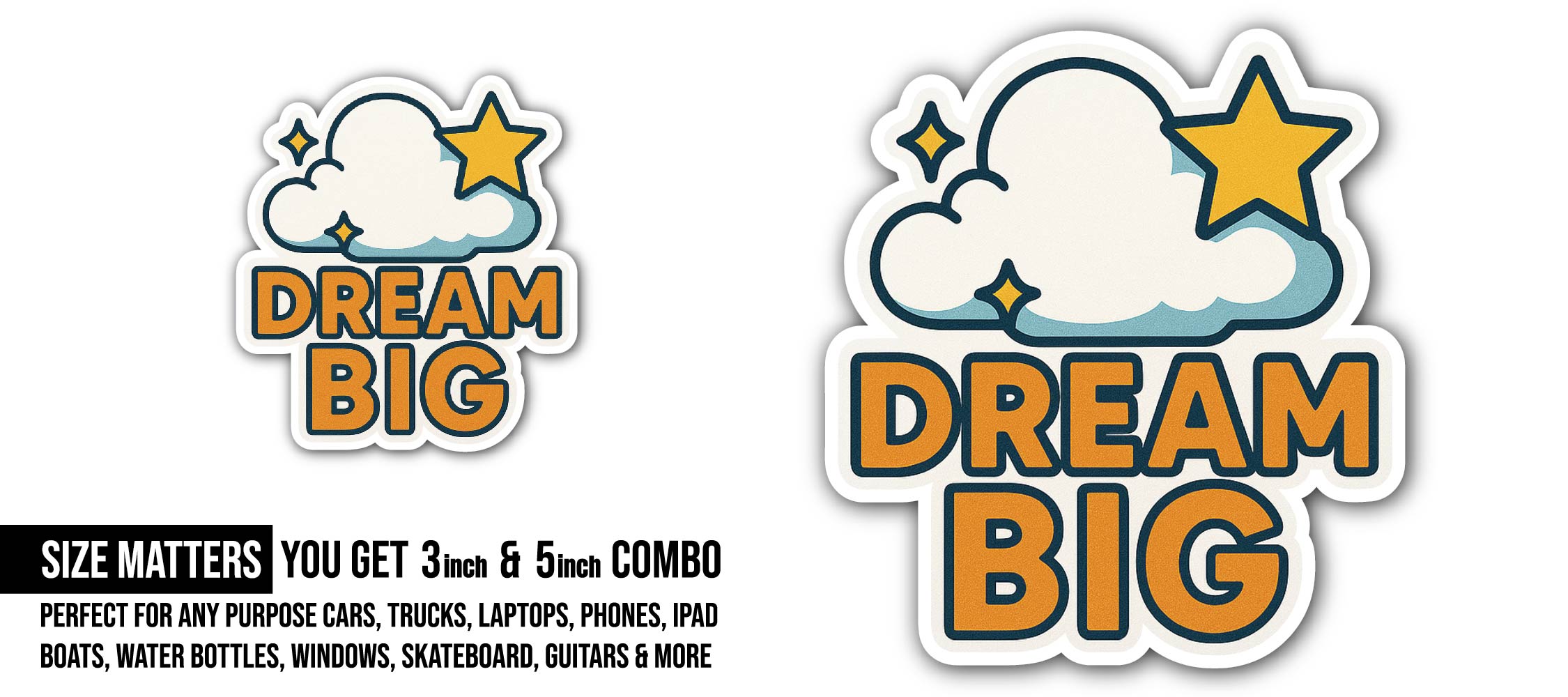 Dream Big Sticker, Waterproof Vinyl Decal Sticker Indoor Or Outdoor 2 (Pieces) 3" and 5"