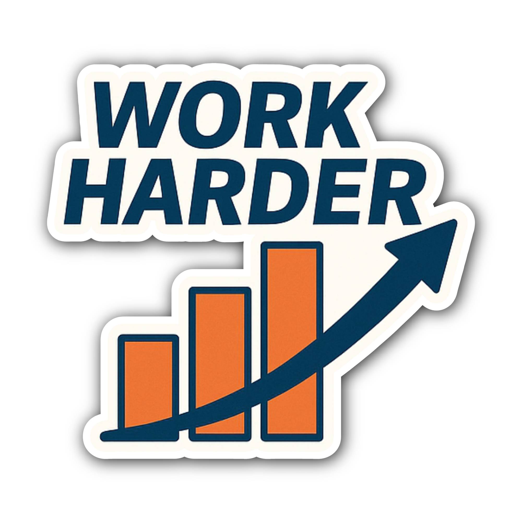 Work Harder Sticker, Waterproof Vinyl Decal Sticker Indoor Or Outdoor 2 (Pieces) 3" and 5"