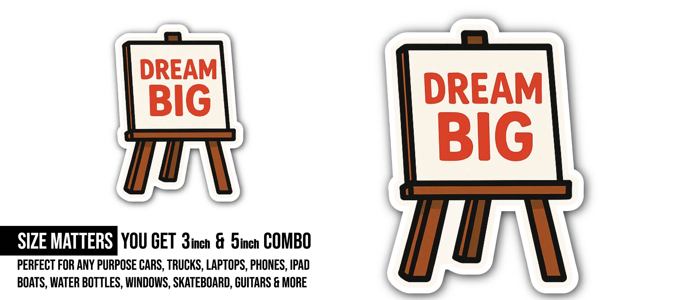 DREAM BIG Sticker, Waterproof Vinyl Decal Sticker Indoor Or Outdoor 2 (Pieces) 3" and 5"