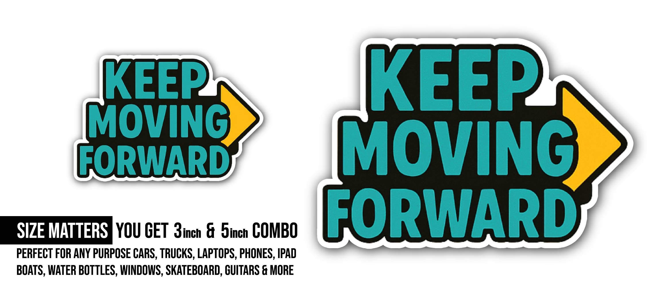 Keep Moving Forward Sticker, Waterproof Vinyl Decal Sticker Indoor Or Outdoor 2 (Pieces) 3" and 5"