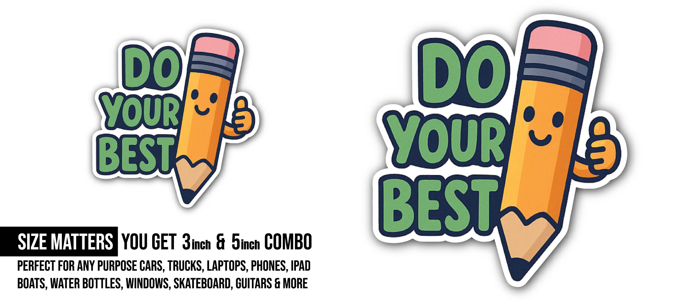 Do yours Best Sticker, Waterproof Vinyl Decal Sticker Indoor Or Outdoor 2 (Pieces) 3" and 5"