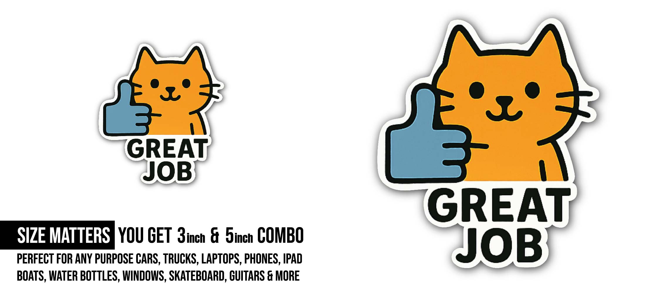 Great Job Kitty Sticker, Waterproof Vinyl Decal Sticker Indoor Or Outdoor 2 (Pieces) 3" and 5"