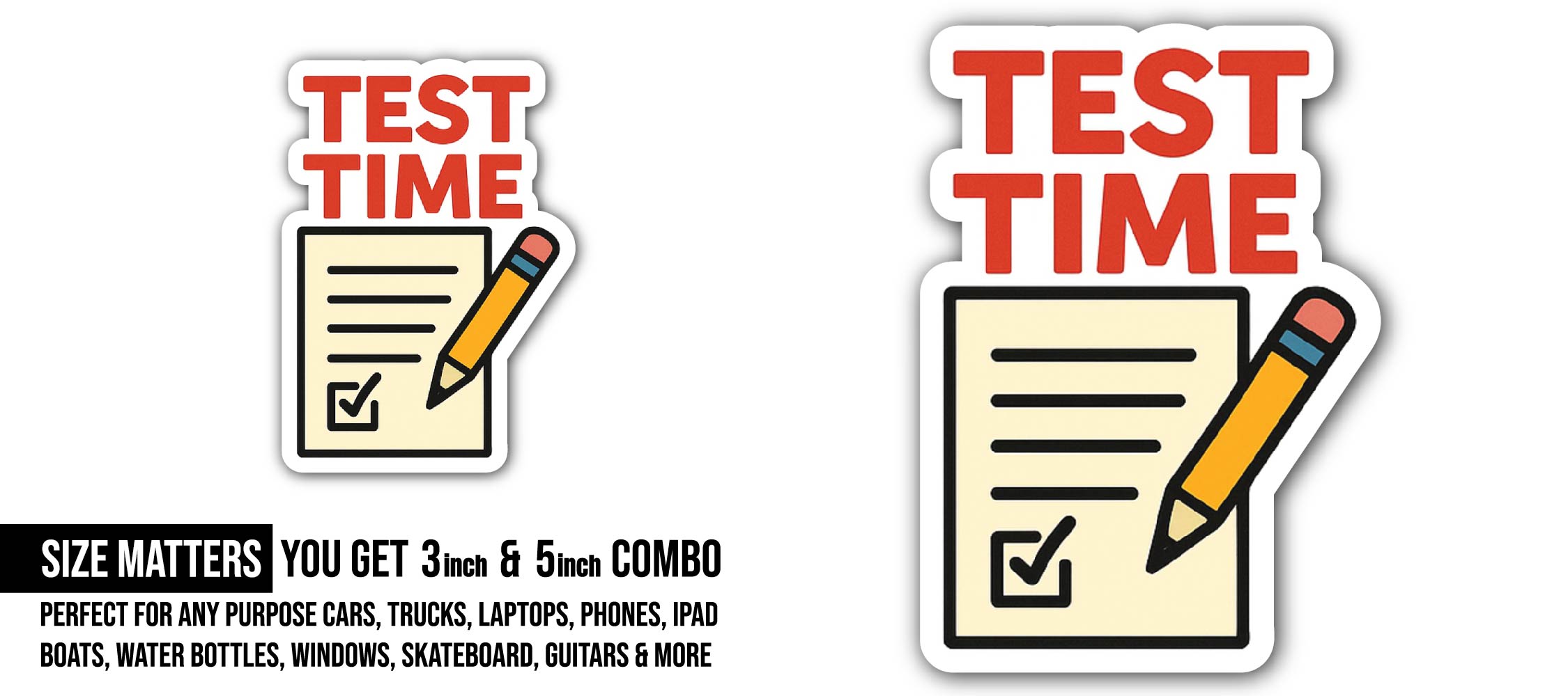 Test TIME Sticker, Waterproof Vinyl Decal Sticker Indoor Or Outdoor 2 (Pieces) 3" and 5"