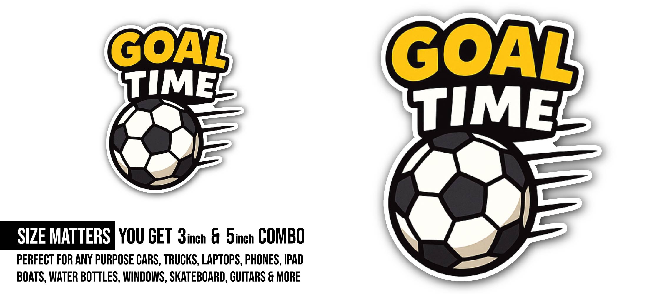 Goal Time Sticker, Waterproof Vinyl Decal Sticker Indoor Or Outdoor 2 (Pieces) 3" and 5"
