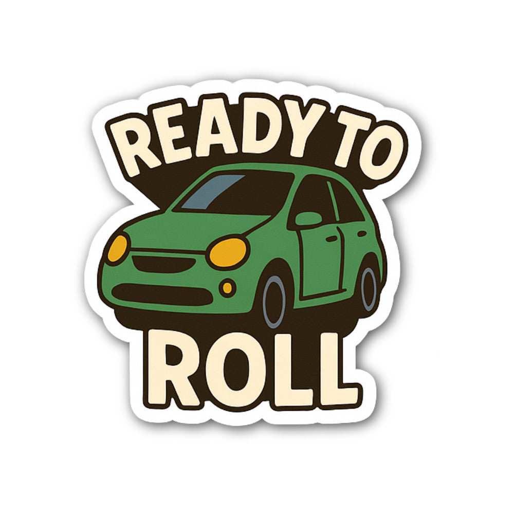 Ready to Roll Sticker, Waterproof Vinyl Decal Sticker Indoor Or Outdoor 2 (Pieces) 3" and 5"