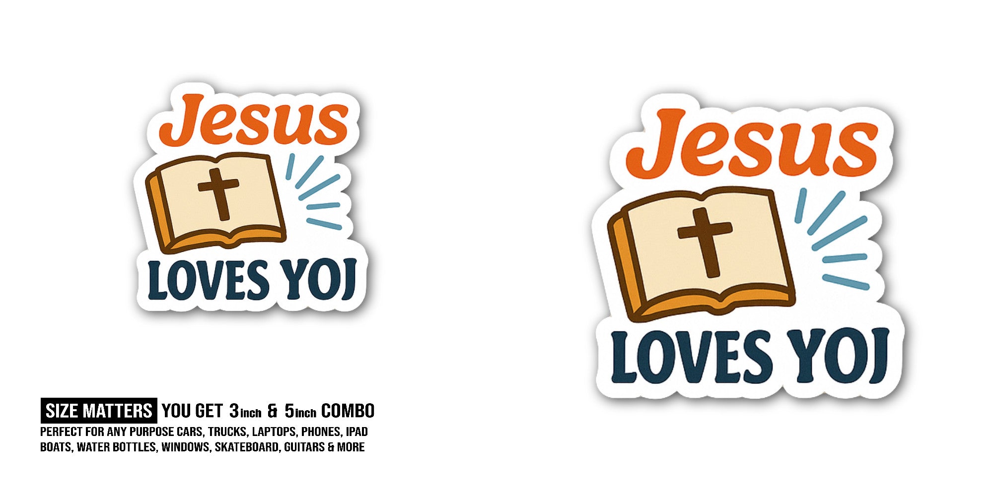 Jesus Loves You Sticker, Waterproof Vinyl Decal Sticker Indoor Or Outdoor 2 (Pieces) 3" and 5"