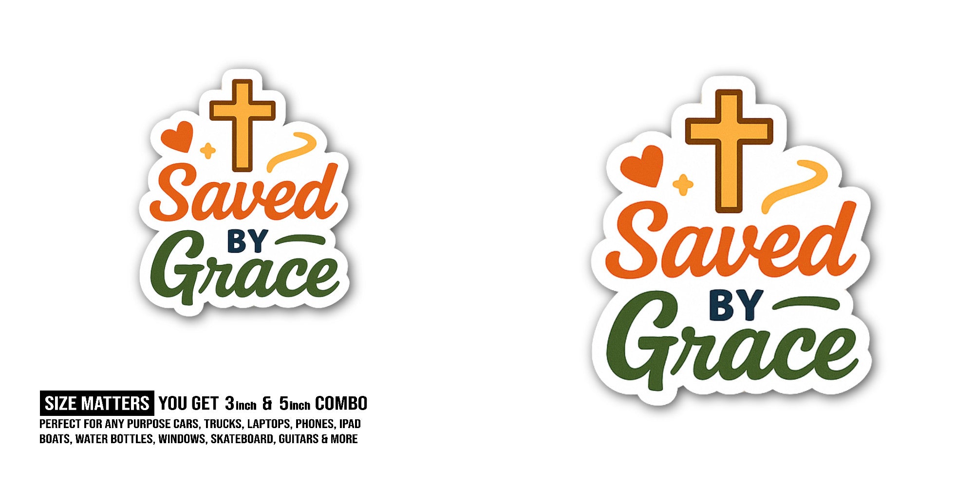Saved By Grace Sticker, Waterproof Vinyl Decal Sticker Indoor Or Outdoor 2 (Pieces) 3" and 5"