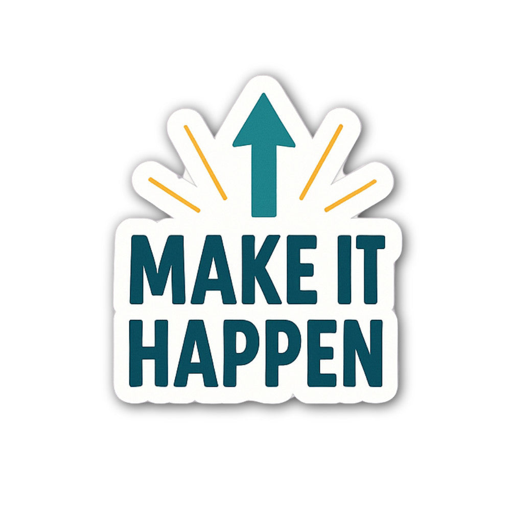 Make IT Happen Sticker, Waterproof Vinyl Decal Sticker Indoor Or Outdoor 2 (Pieces) 3" and 5"