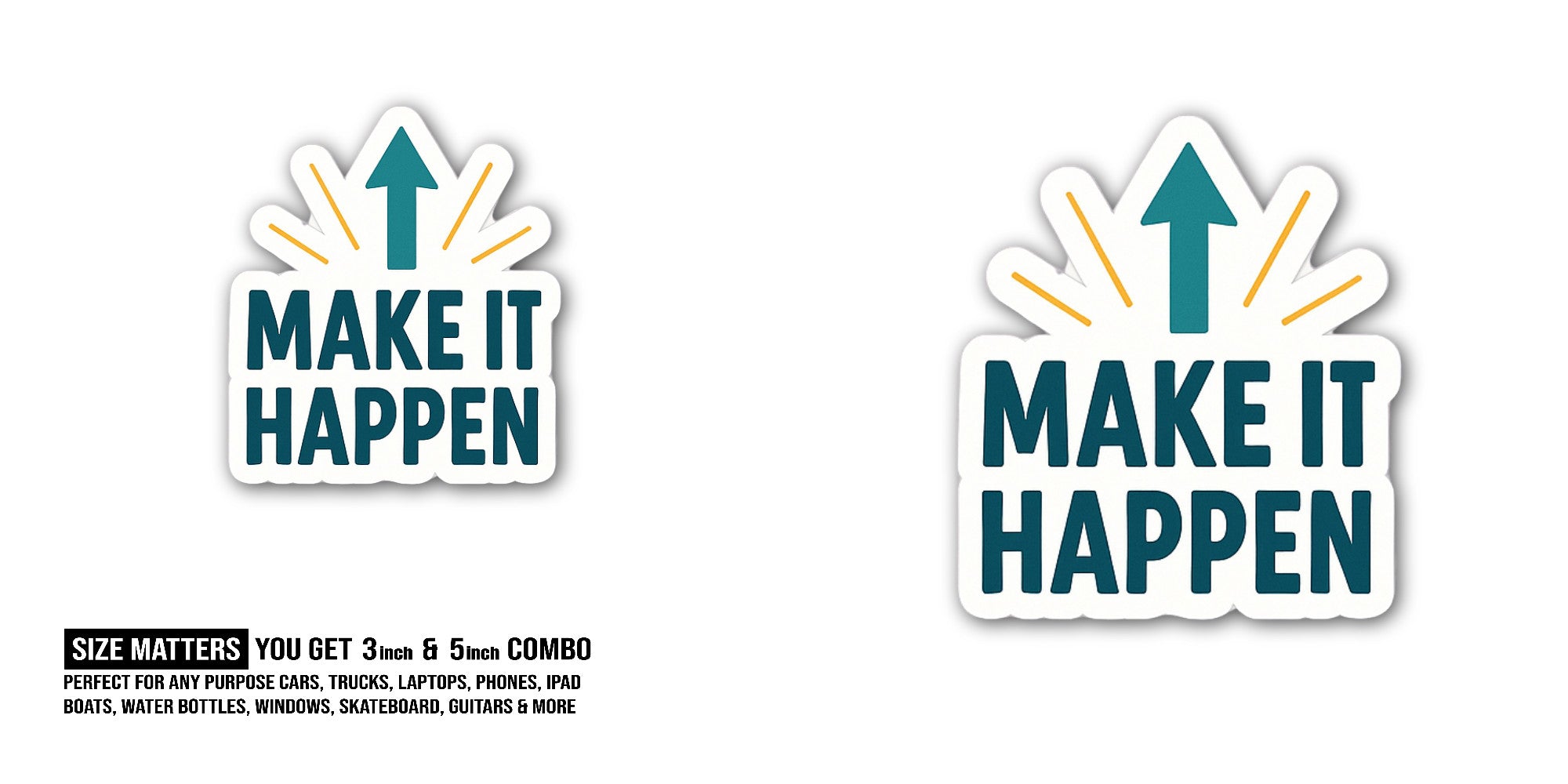 Make IT Happen Sticker, Waterproof Vinyl Decal Sticker Indoor Or Outdoor 2 (Pieces) 3" and 5"