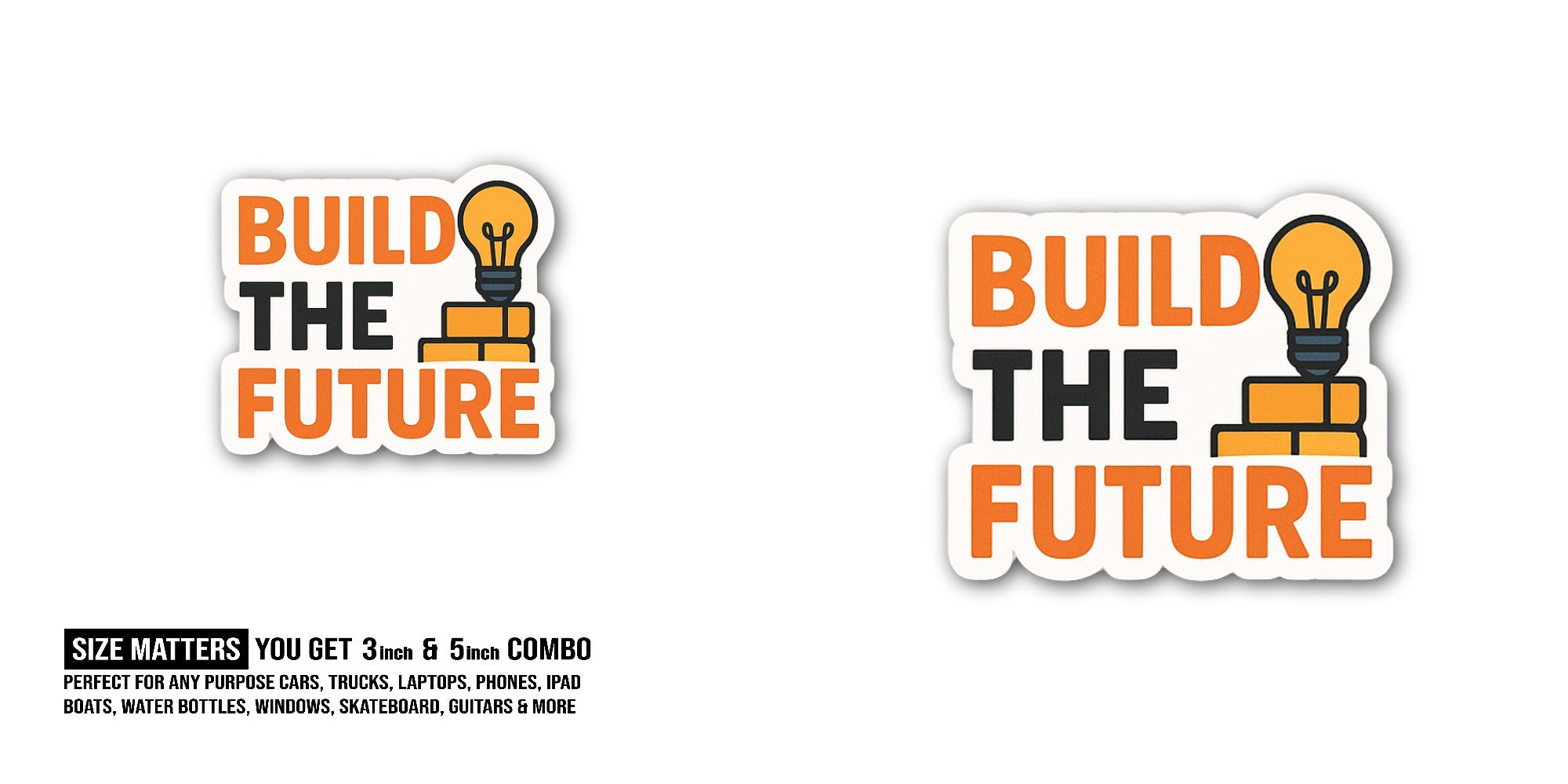 Build The Future Sticker, Waterproof Vinyl Decal Sticker Indoor Or Outdoor 2 (Pieces) 3" and 5"