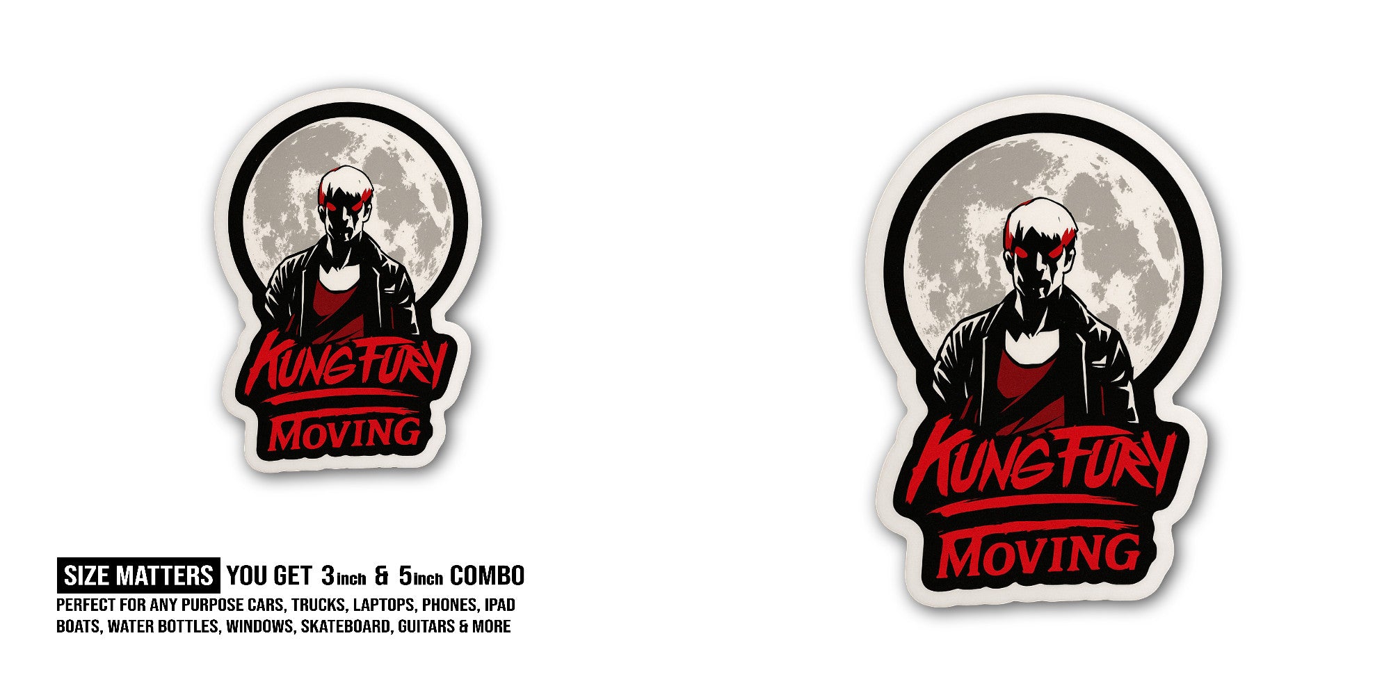 KUNG FURY MOVING Sticker, Waterproof Vinyl Decal Sticker Indoor Or Outdoor 2 (Pieces) 3" and 5"
