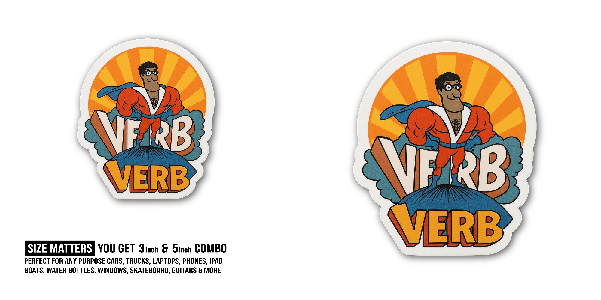Super Verb Sticker, Waterproof Vinyl Decal Sticker Indoor Or Outdoor 2 (Pieces) 3" and 5"