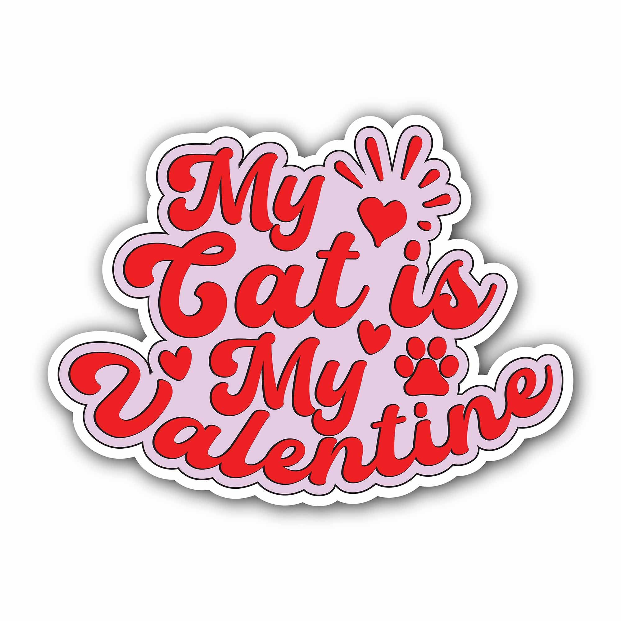 My Cat is My Valentine Sticker, Waterproof Vinyl Decal Sticker Indoor Or Outdoor 2 (Pieces) 3" and 5"