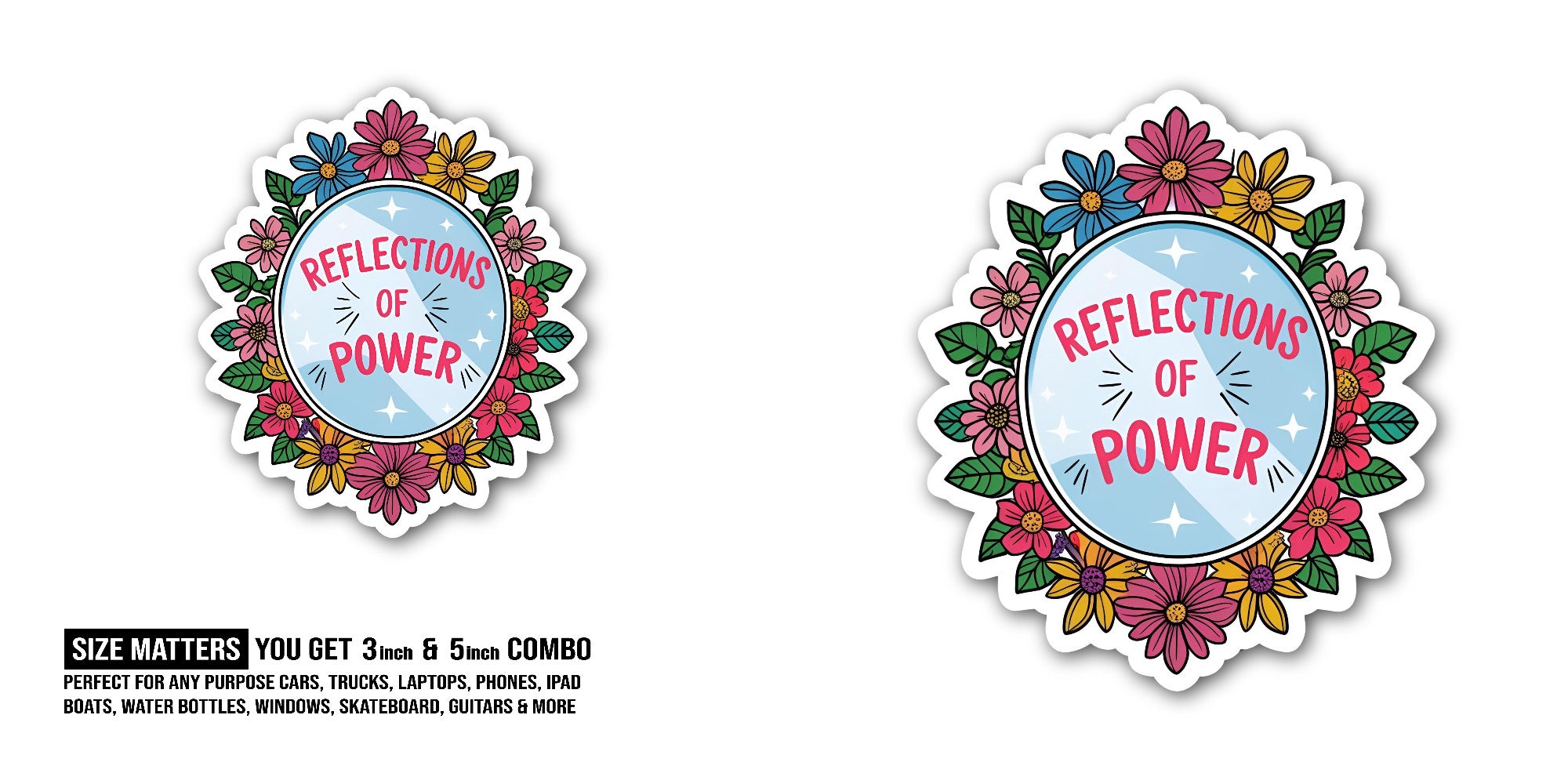 Reflections Sticker, Waterproof Vinyl Decal Sticker Indoor Or Outdoor 2 (Pieces) 3" and 5"