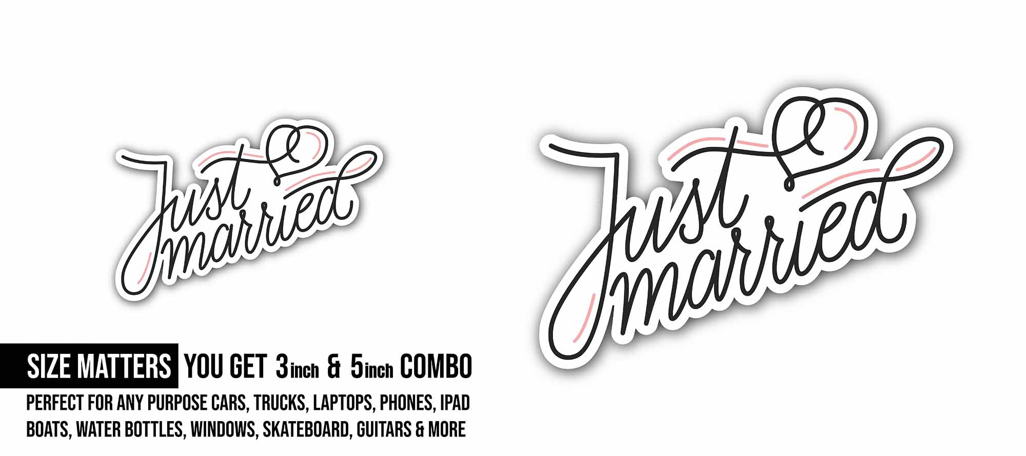 Just Married Sticker, Waterproof Vinyl Decal Sticker Indoor Or Outdoor 2 (Pieces) 3" and 5"