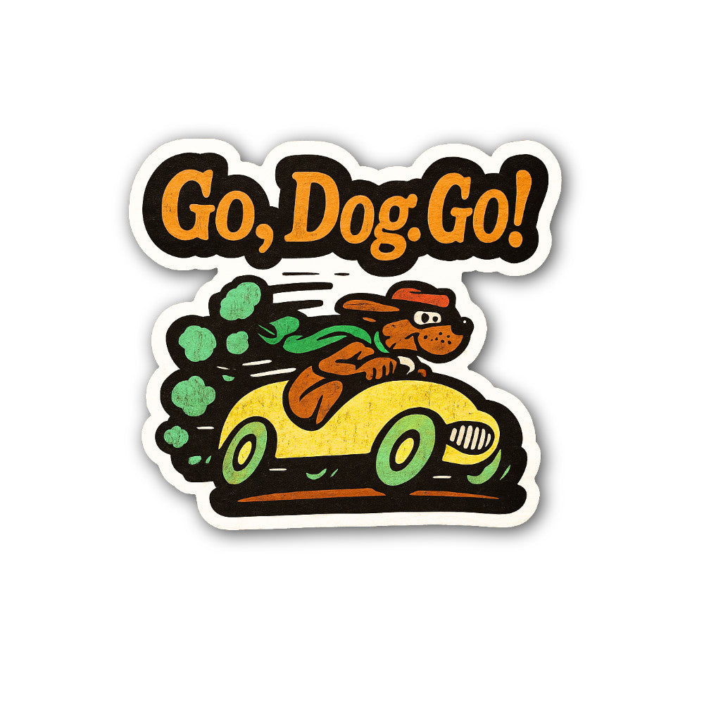 Go, Dog. Go! Sticker, Waterproof Vinyl Decal Sticker Indoor Or Outdoor 2 (Pieces) 3" and 5"
