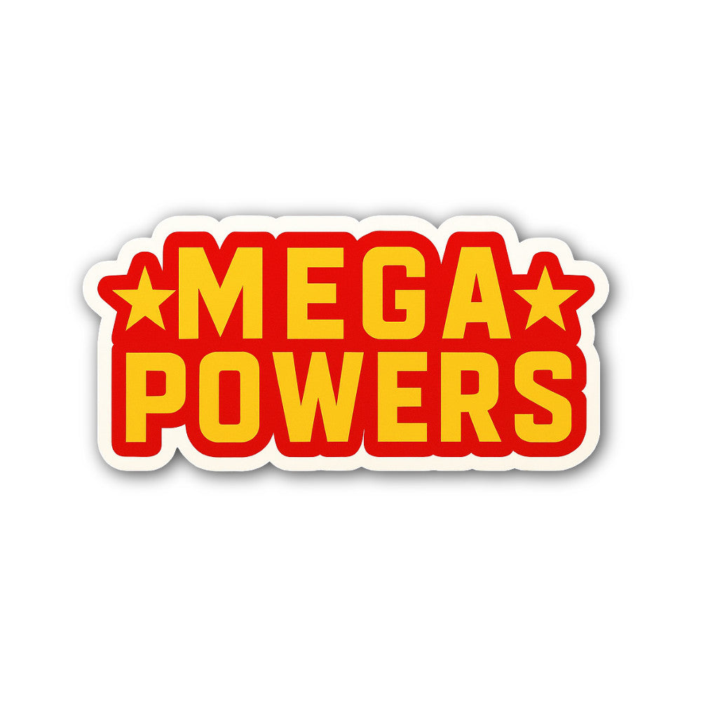 Mega Powers Sticker, Waterproof Vinyl Decal Sticker Indoor Or Outdoor 2 (Pieces) 3" and 5"