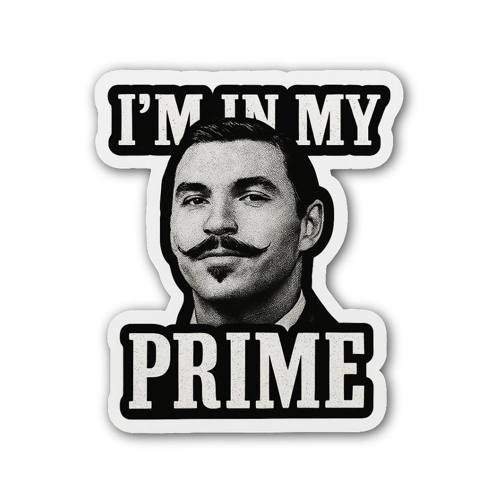 I'm in My Prime Sticker, Waterproof Vinyl Decal Sticker Indoor Or Outdoor 2 (Pieces) 3" and 5"