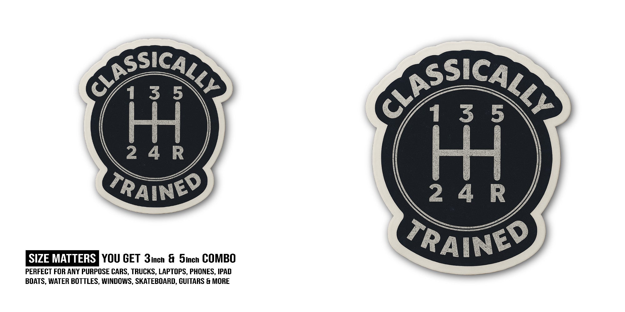 Classically Trained Sticker, Waterproof Vinyl Decal Sticker Indoor Or Outdoor 2 (Pieces) 3" and 5"