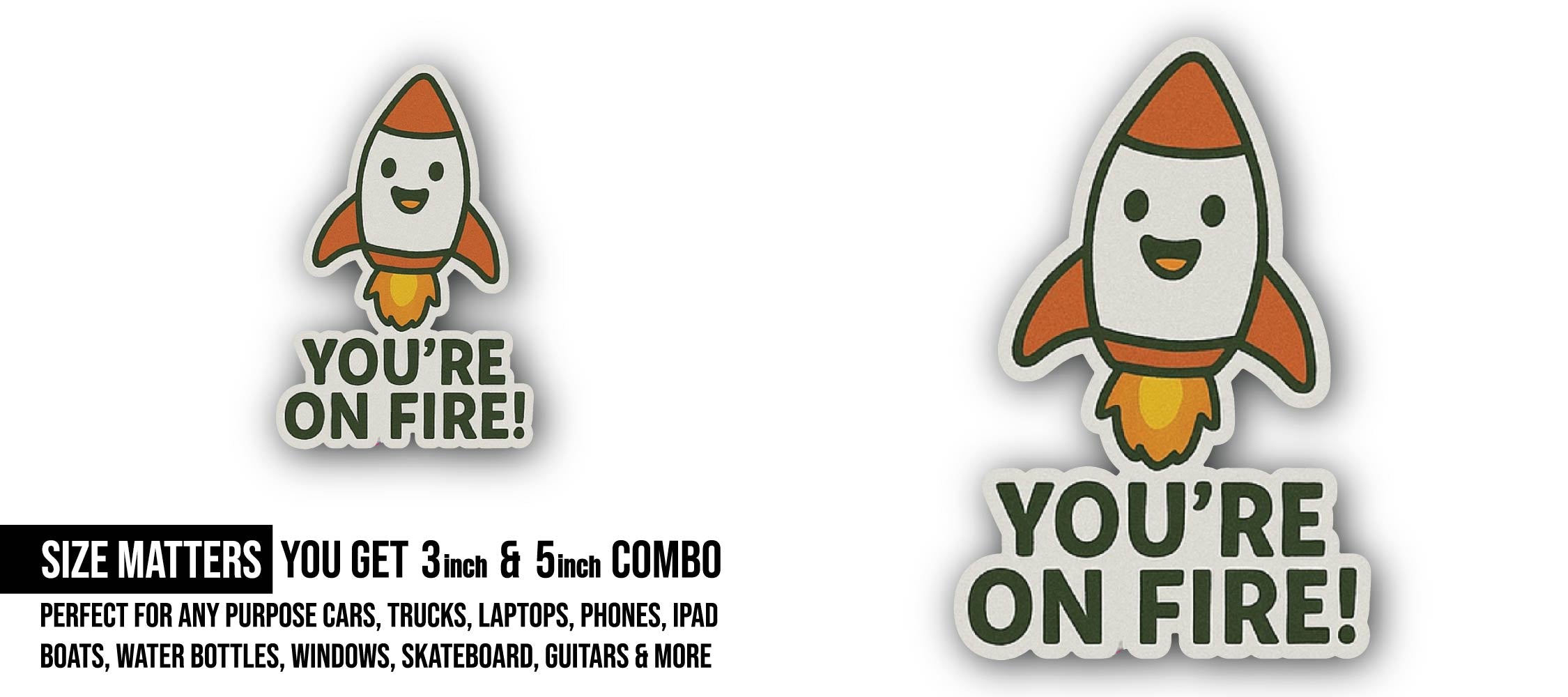YOU'RE ON FIRE! Sticker, Waterproof Vinyl Decal Sticker Indoor Or Outdoor 2 (Pieces) 3" and 5"