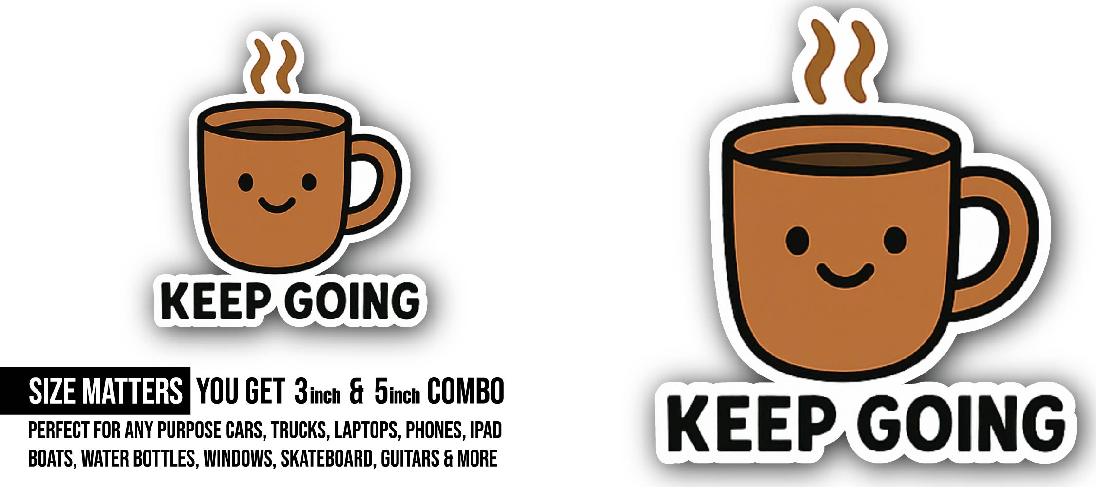 Keep Going Sticker, Waterproof Vinyl Decal Sticker Indoor Or Outdoor 2 (Pieces) 3" and 5"