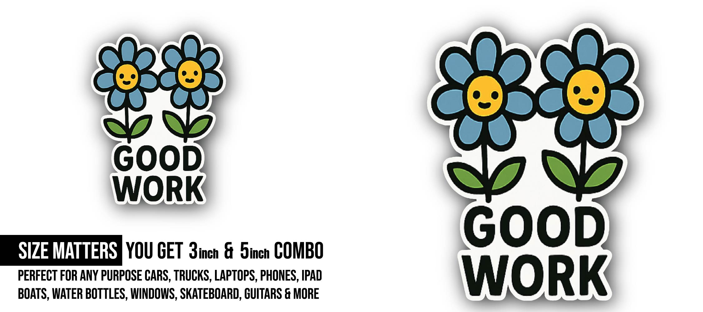 Good Work Sticker, Waterproof Vinyl Decal Sticker Indoor Or Outdoor 2 (Pieces) 3" and 5"