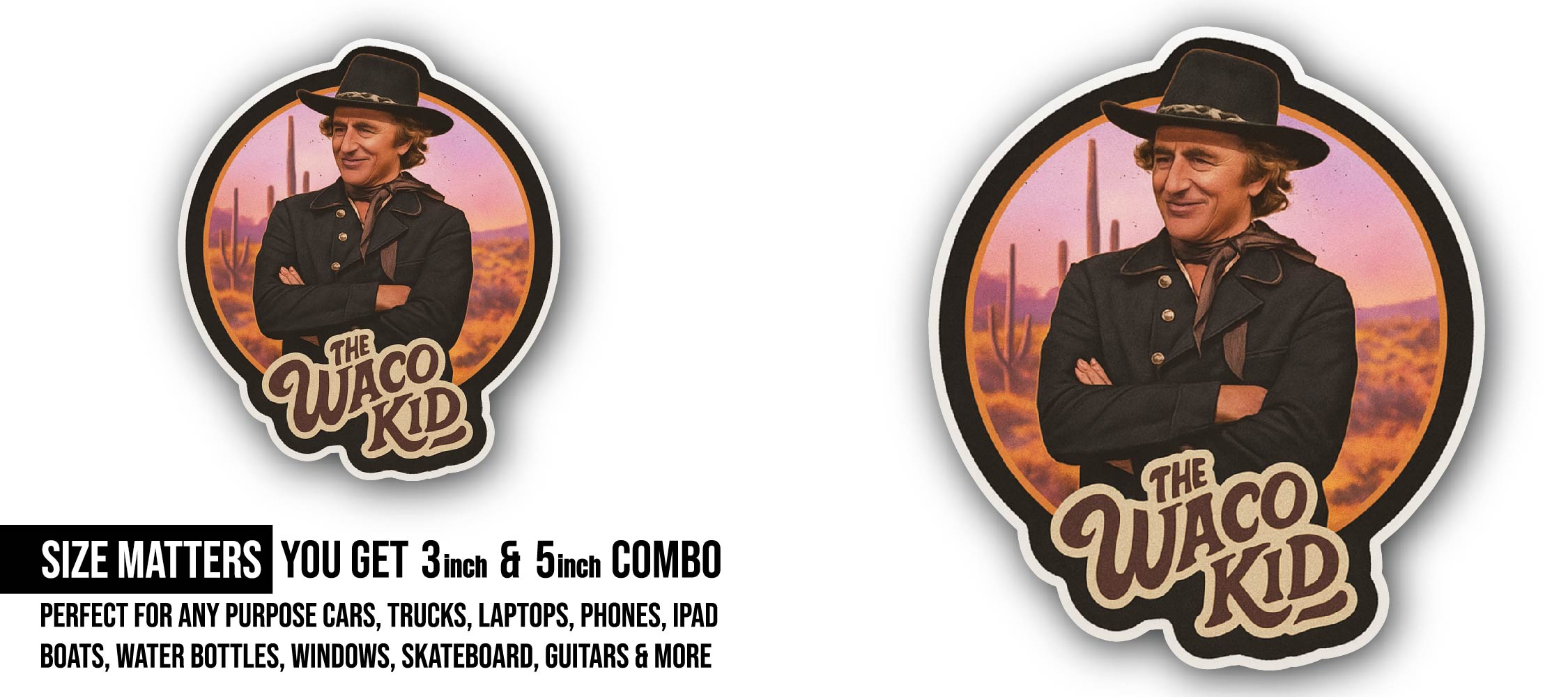 The Waco Kid Sticker, Waterproof Vinyl Decal Sticker Indoor Or Outdoor 2 (Pieces) 3" and 5"