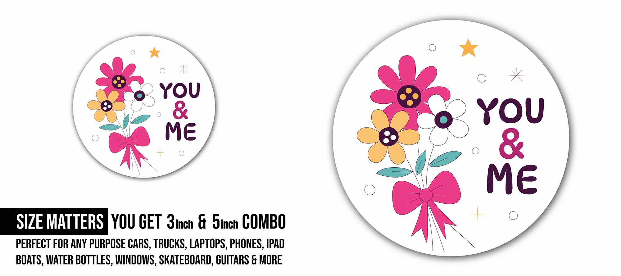 Three Flowers with You & Me Text Sticker, Waterproof Vinyl Decal Sticker Indoor Or Outdoor 2 (Pieces) 3" and 5"