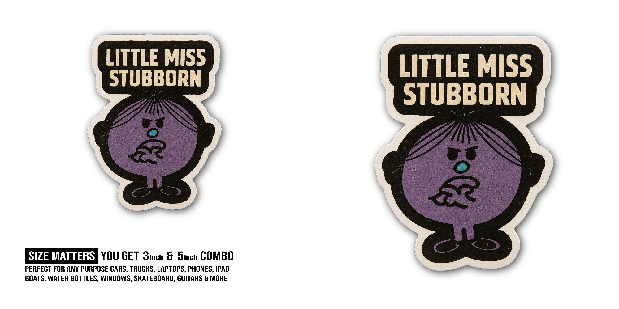 Little Miss Stubborn Sticker, Waterproof Vinyl Decal Sticker Indoor Or Outdoor 2 (Pieces) 3" and 5"
