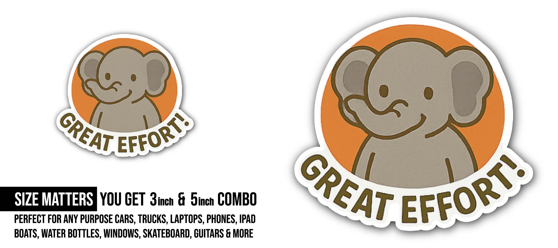 Great Effort Elephant Sticker, Waterproof Vinyl Decal Sticker Indoor Or Outdoor 2 (Pieces) 3" and 5"