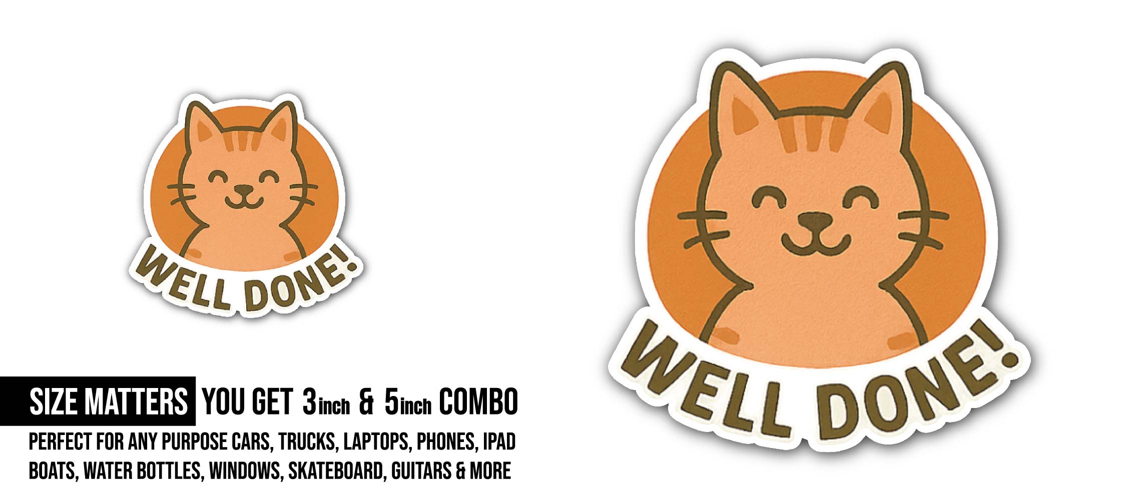 Well Done Cute Cat Sticker, Waterproof Vinyl Decal Sticker Indoor Or Outdoor 2 (Pieces) 3" and 5"