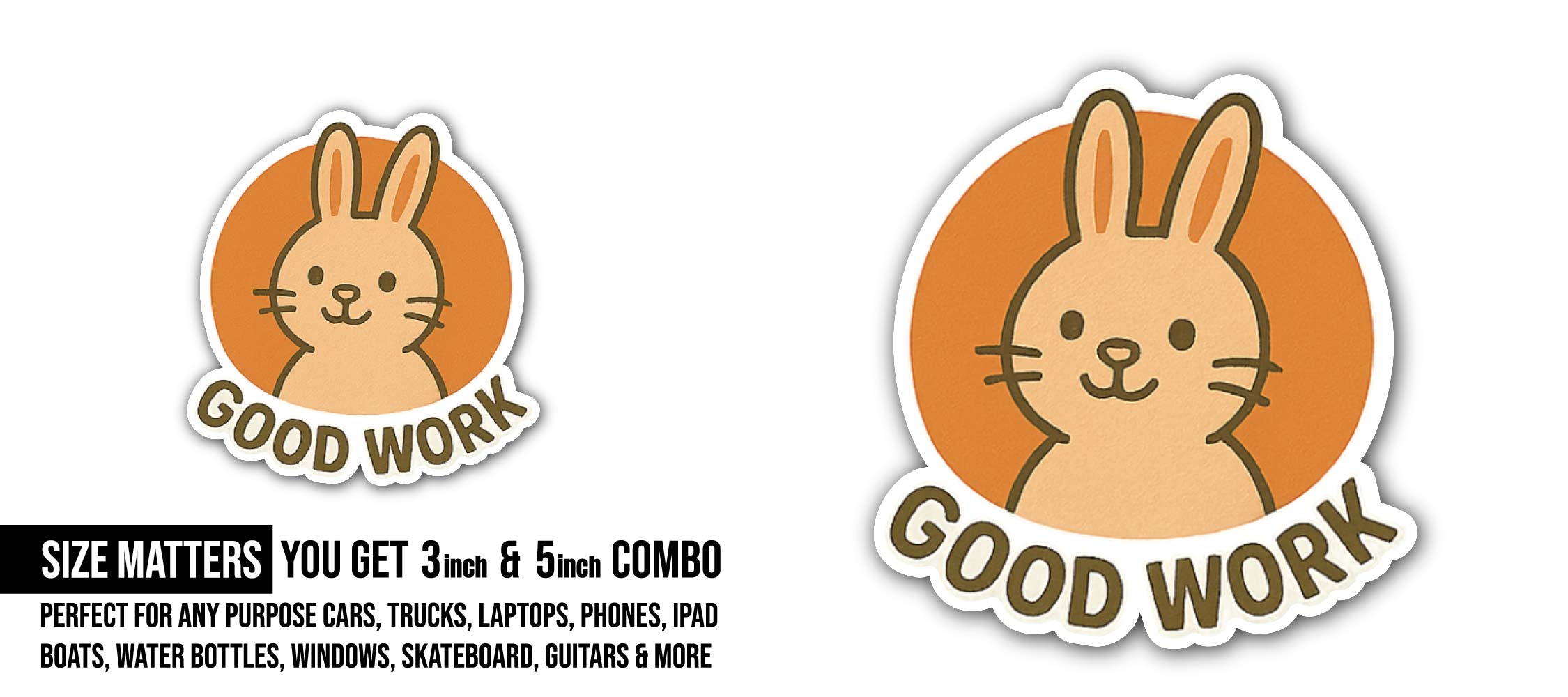 Good Work Rabbit Sticker, Waterproof Vinyl Decal Sticker Indoor Or Outdoor 2 (Pieces) 3" and 5"