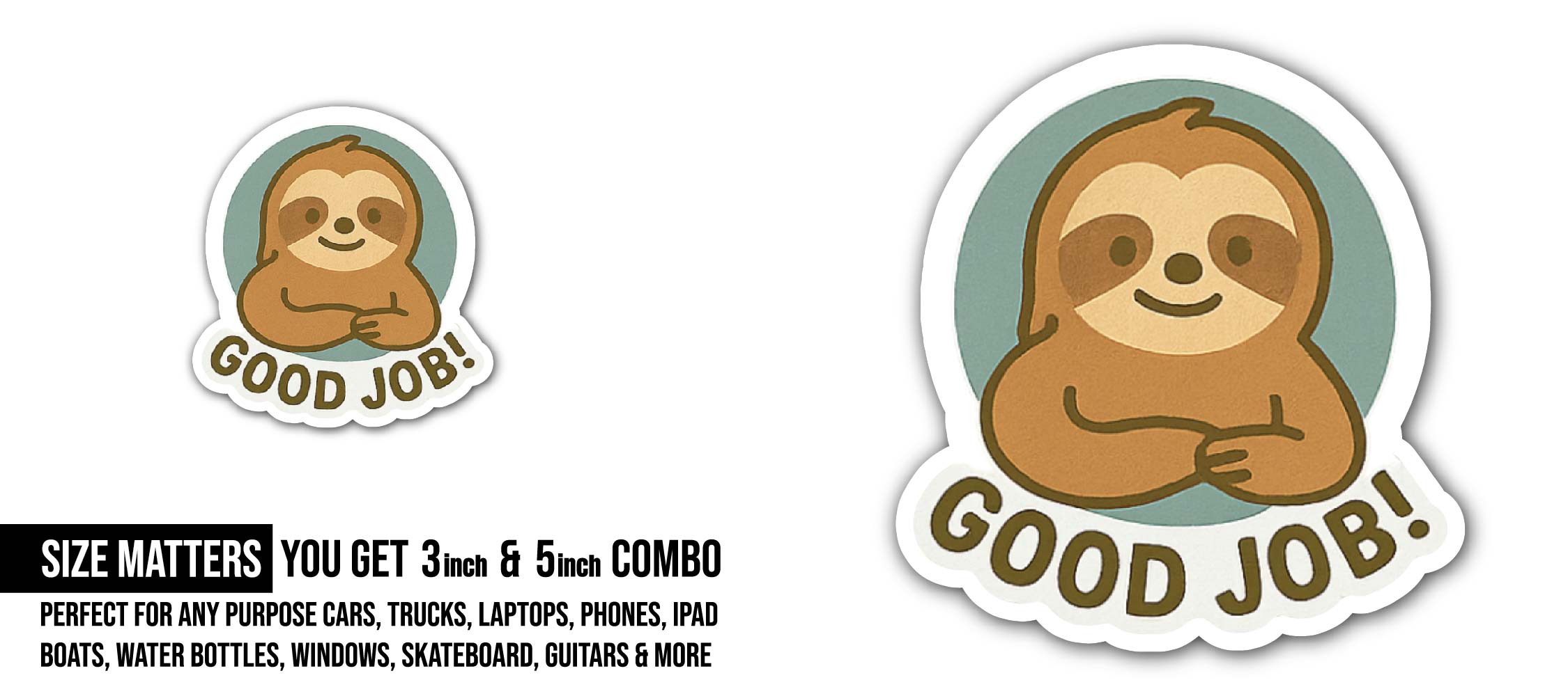 Sloth Good Job Sticker, Waterproof Vinyl Decal Sticker Indoor Or Outdoor 2 (Pieces) 3" and 5"