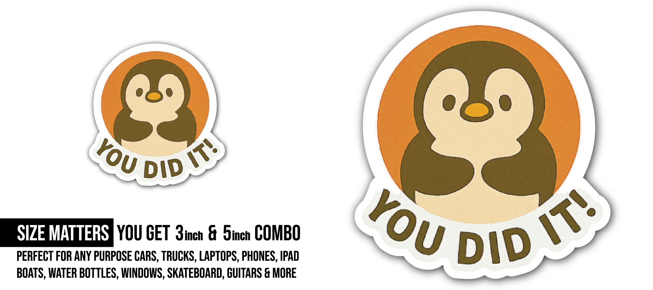 You DID IT Penguin Sticker, Waterproof Vinyl Decal Sticker Indoor Or Outdoor 2 (Pieces) 3" and 5"