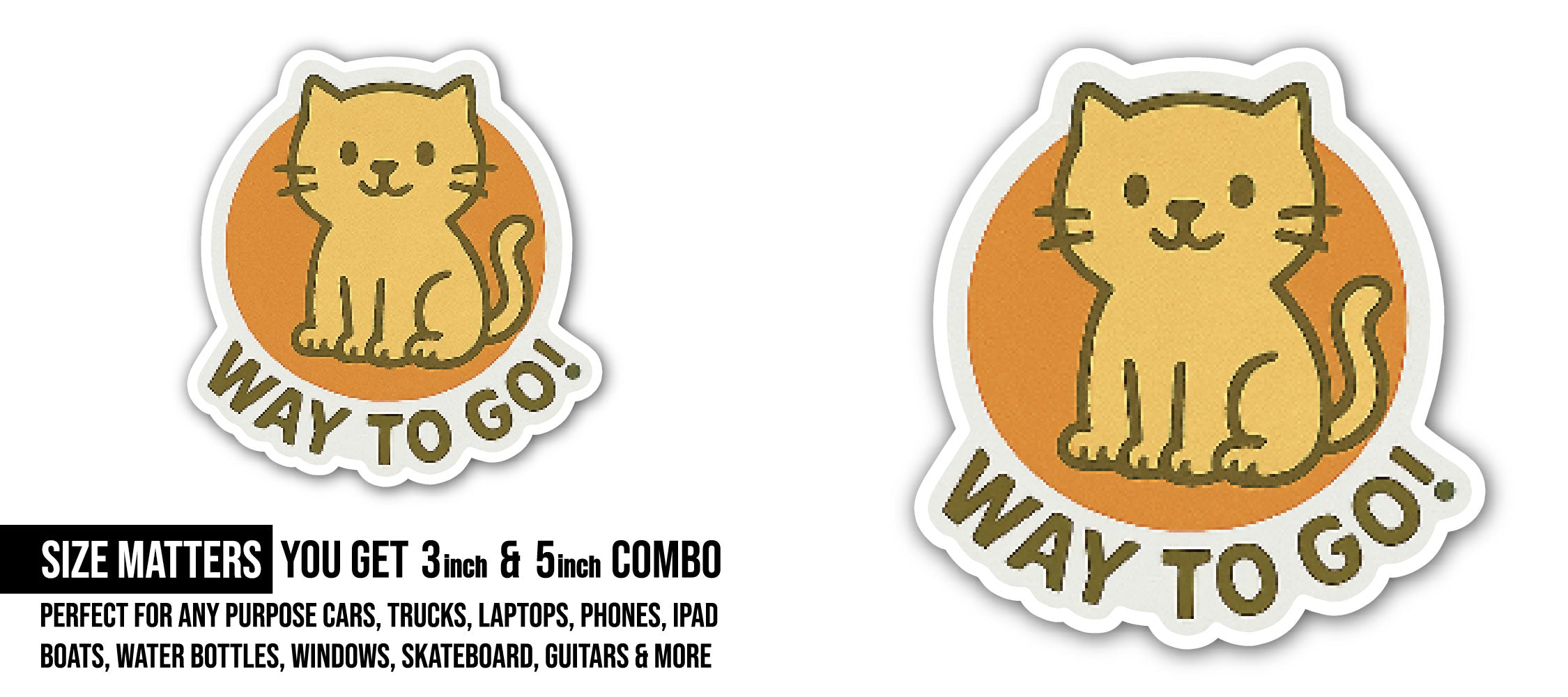 Way to GO! Sticker, Waterproof Vinyl Decal Sticker Indoor Or Outdoor 2 (Pieces) 3" and 5"