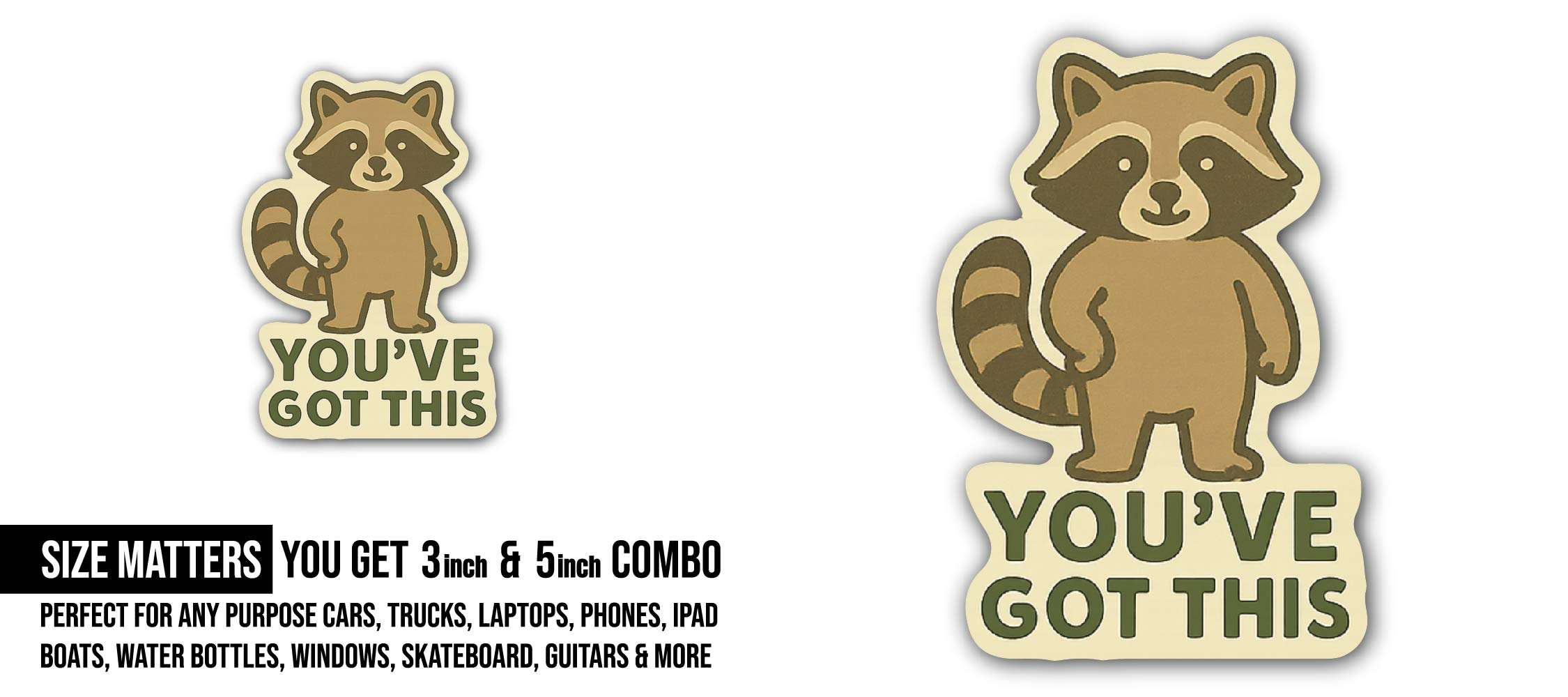 You've GOT This Sticker, Waterproof Vinyl Decal Sticker Indoor Or Outdoor 2 (Pieces) 3" and 5"