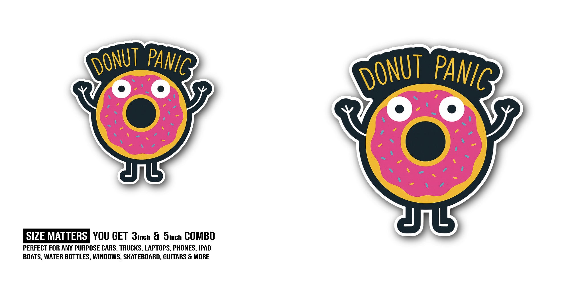Donut Panic Sticker, Waterproof Vinyl Decal Sticker Indoor Or Outdoor 2 (Pieces) 3" and 5"