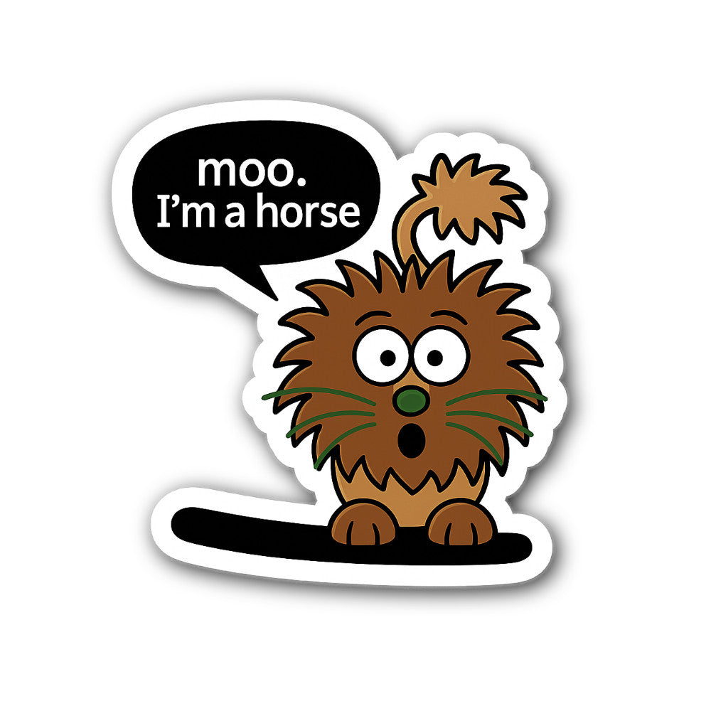 moo. I'm a Horse Sticker, Waterproof Vinyl Decal Sticker Indoor Or Outdoor 2 (Pieces) 3" and 5"