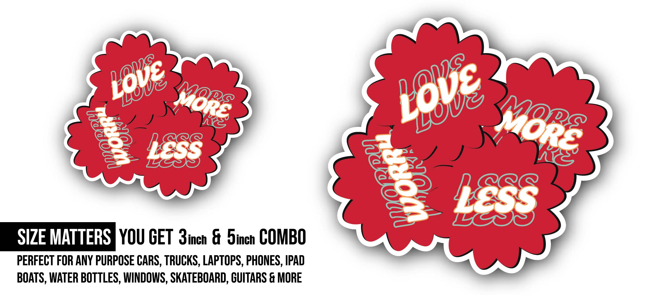 Love More Worry Less Message Sticker, Waterproof Vinyl Decal Sticker Indoor Or Outdoor 2 (Pieces) 3" and 5"